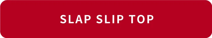 SLAP SLIP TOP