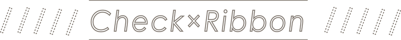 Check×Ribbon